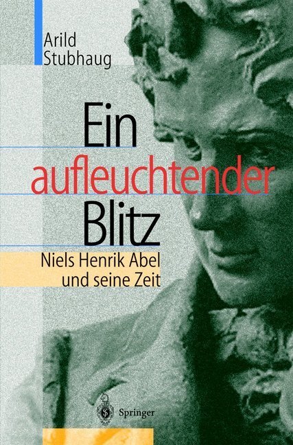 Cover: 9783642626142 | Ein aufleuchtender Blitz | Niels Henrik Abel und seine Zeit | Stubhaug