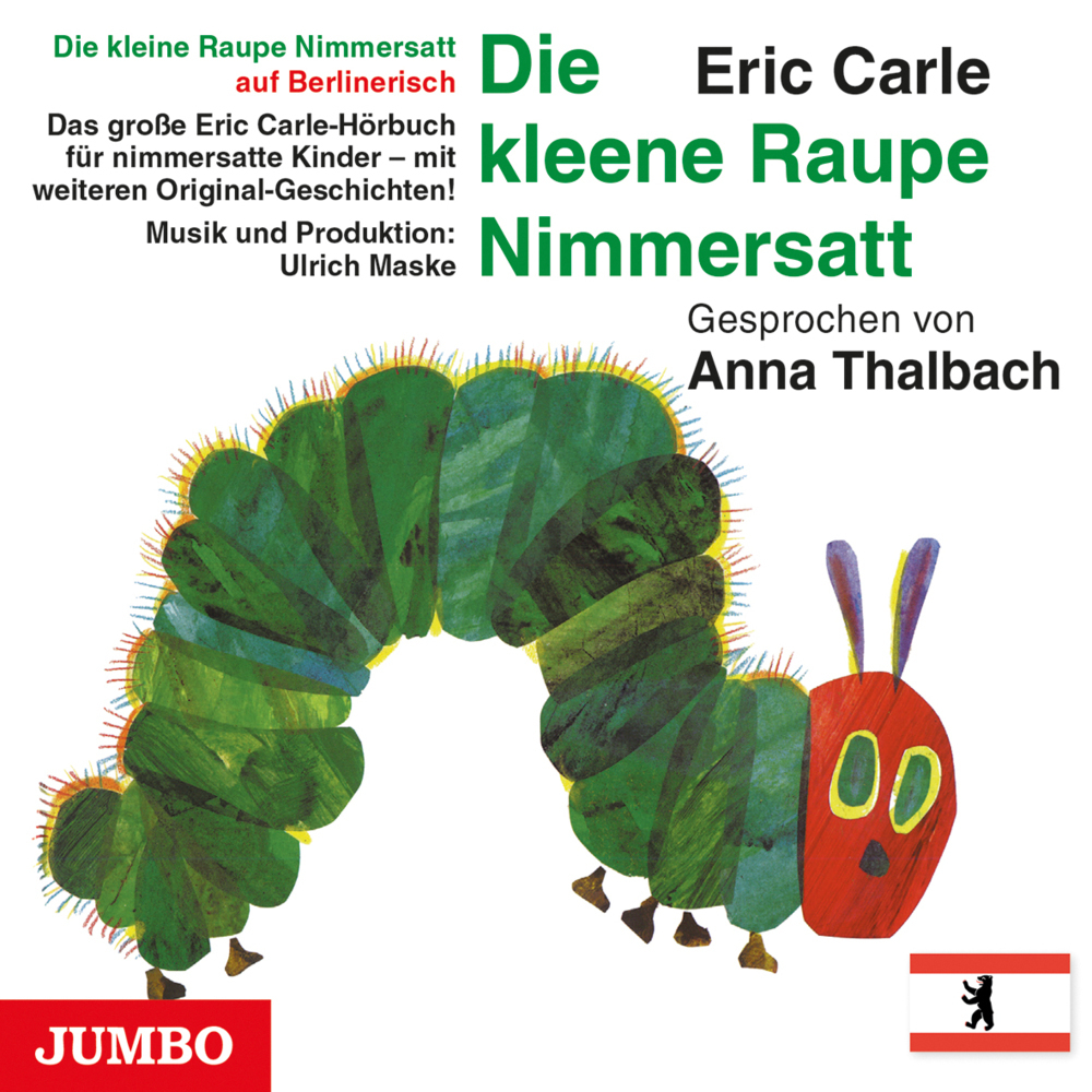 Cover: 9783833741098 | Die kleine Raupe Nimmersatt (Berlinerisch), Audio-CD | Eric Carle | CD