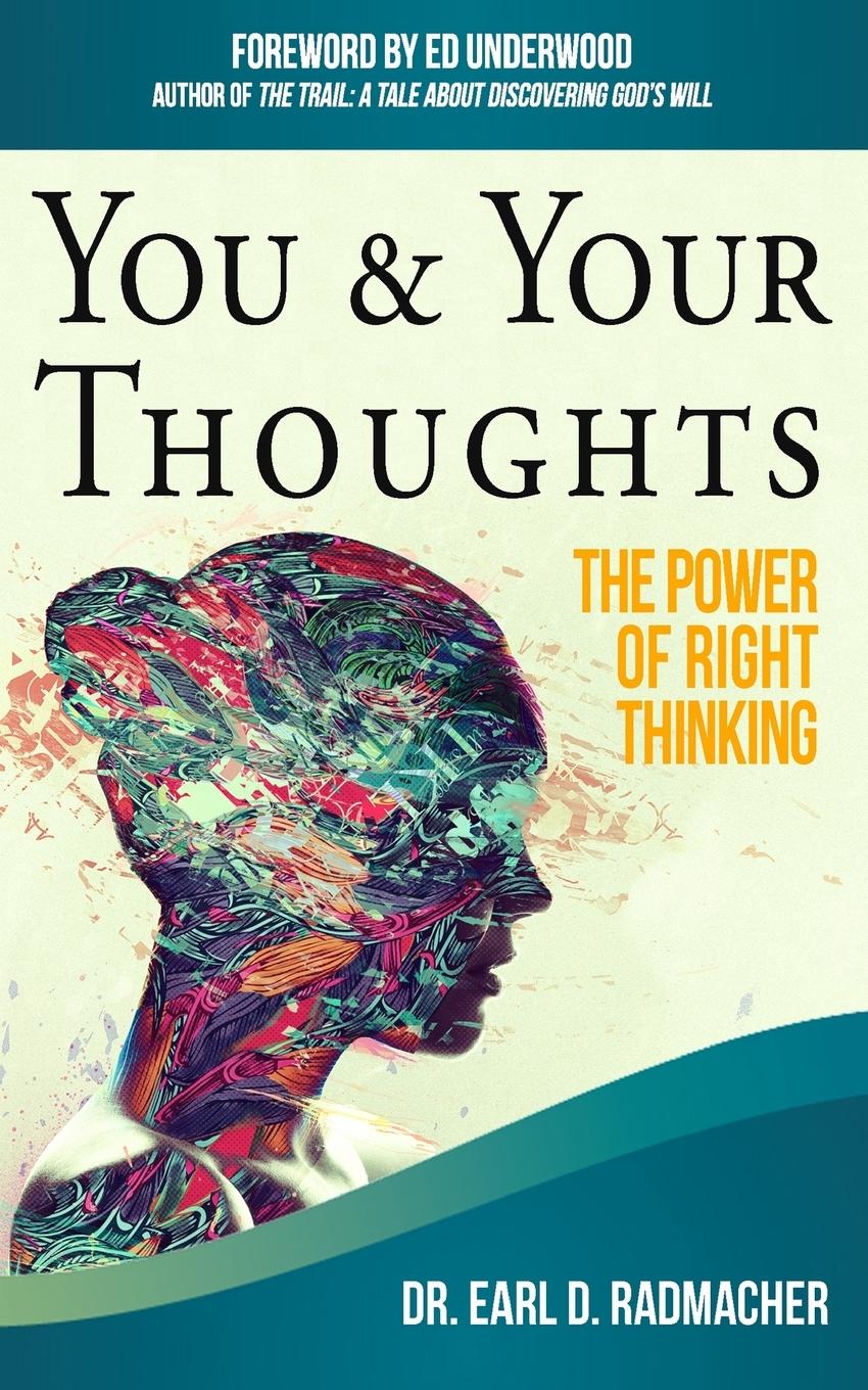 Cover: 9781939992345 | You &amp; Your Thoughts | The Power of Right Thinking | Earl D. Radmacher