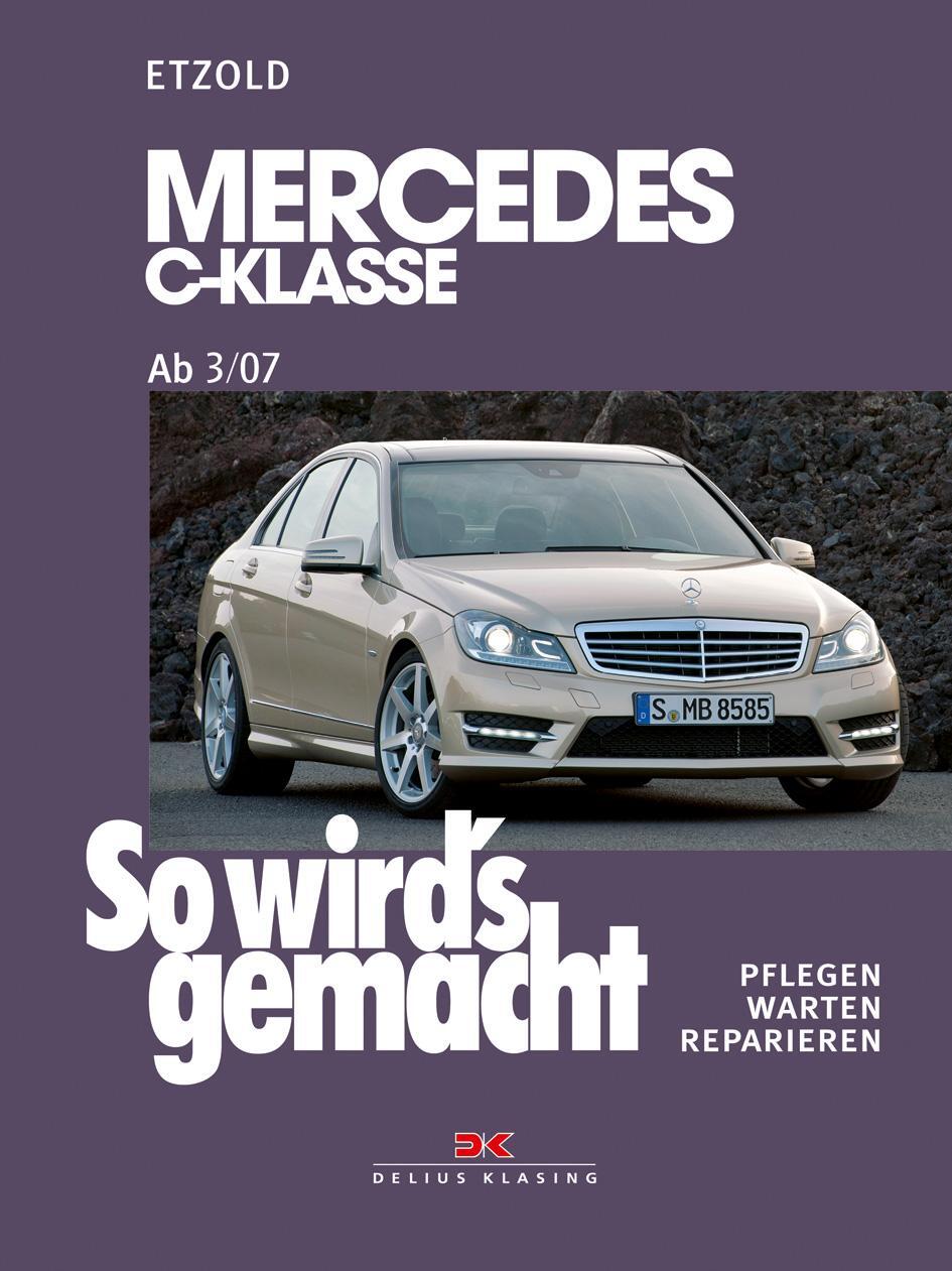 Cover: 9783768825870 | So wird's gemacht. gemacht Mercedes C-Klasse 3/07-11/13 | Etzold