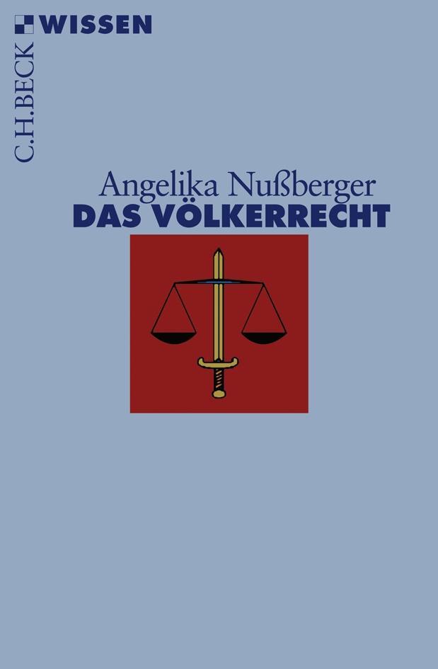 Cover: 9783406562785 | Das Völkerrecht | Geschichte, Institutionen, Perspektiven | Nußberger