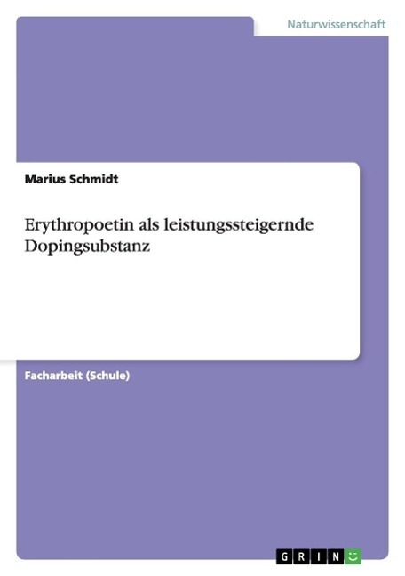 Cover: 9783656822653 | Erythropoetin als leistungssteigernde Dopingsubstanz | Marius Schmidt