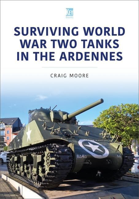 Cover: 9781802821338 | Surviving World War Two Tanks in the Ardennes | Craig Moore | Buch