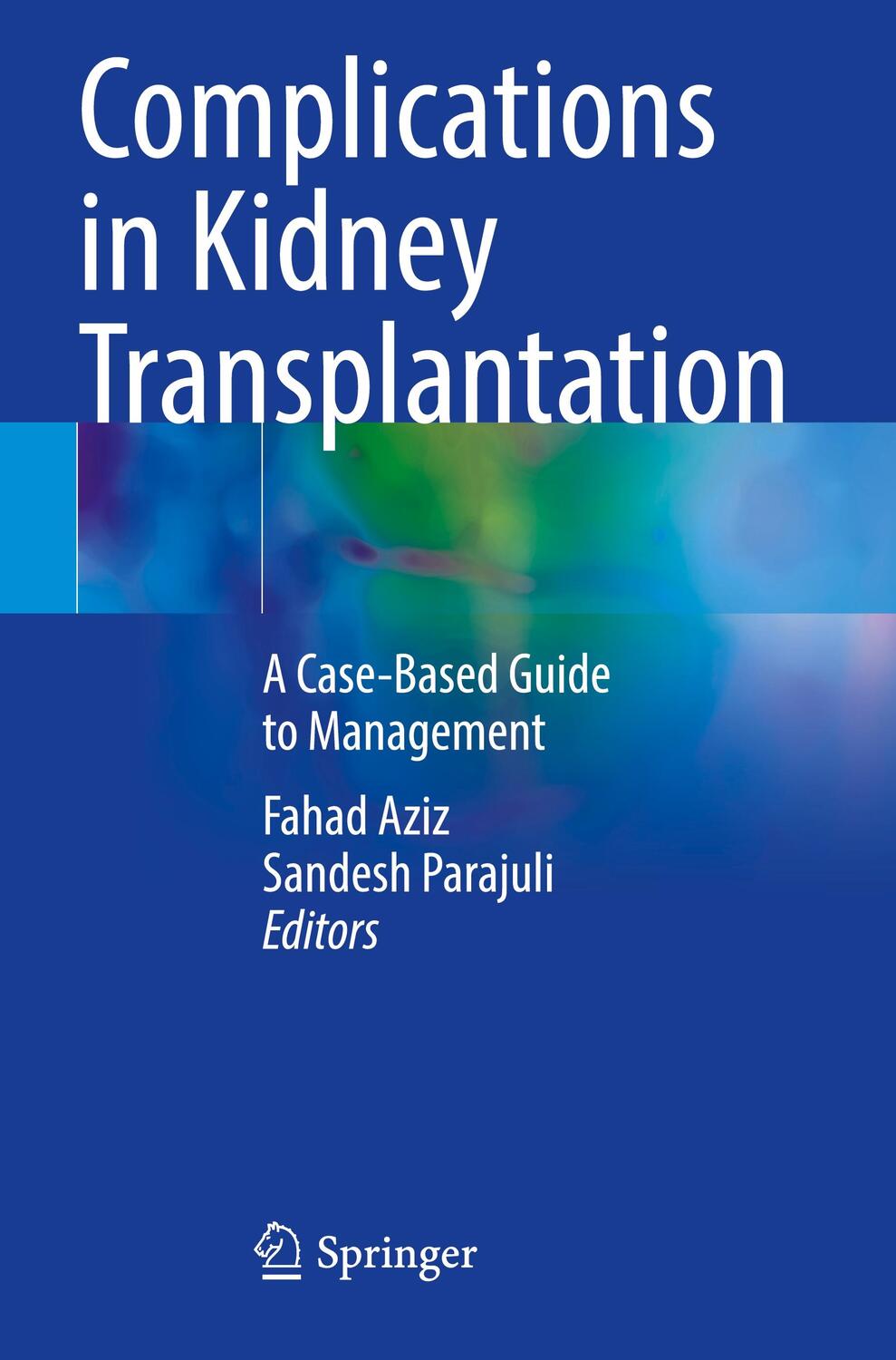 Cover: 9783031135712 | Complications in Kidney Transplantation | Sandesh Parajuli (u. a.)