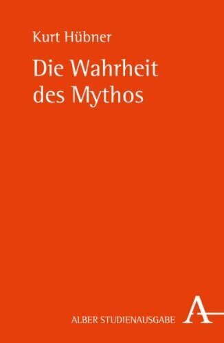 Cover: 9783495483633 | Die Wahrheit des Mythos | Kurt Hübner | Taschenbuch | XVII | Deutsch