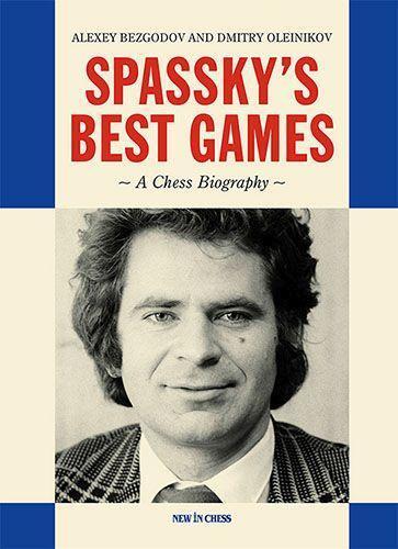 Cover: 9789083328430 | Spassky's Best Games | A Chess Biography | Alexey Bezgodov (u. a.)