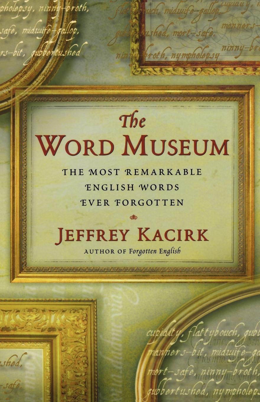 Cover: 9780684857619 | The Word Museum | The Most Remarkable English Words Ever Forgotten
