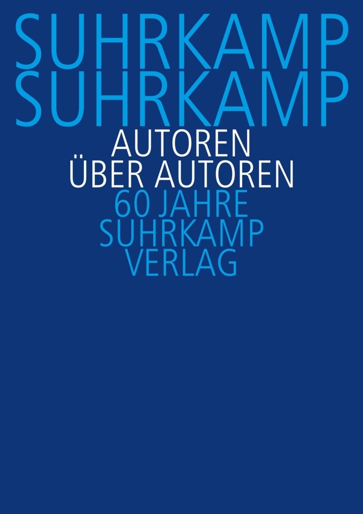 Cover: 9783518421642 | Suhrkamp, Suhrkamp. Autoren über Autoren | 60 Jahre Suhrkamp Verlag