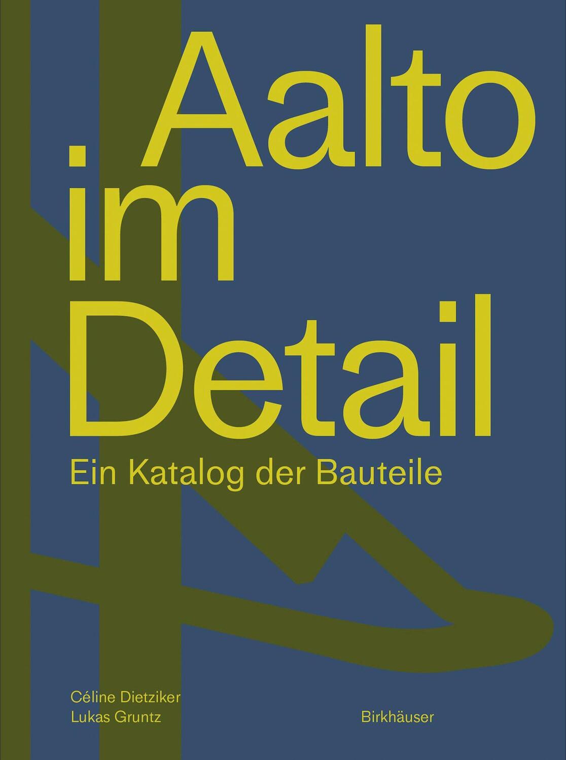 Cover: 9783035623314 | Aalto im Detail | Ein Katalog der Bauteile | Céline Dietziker (u. a.)