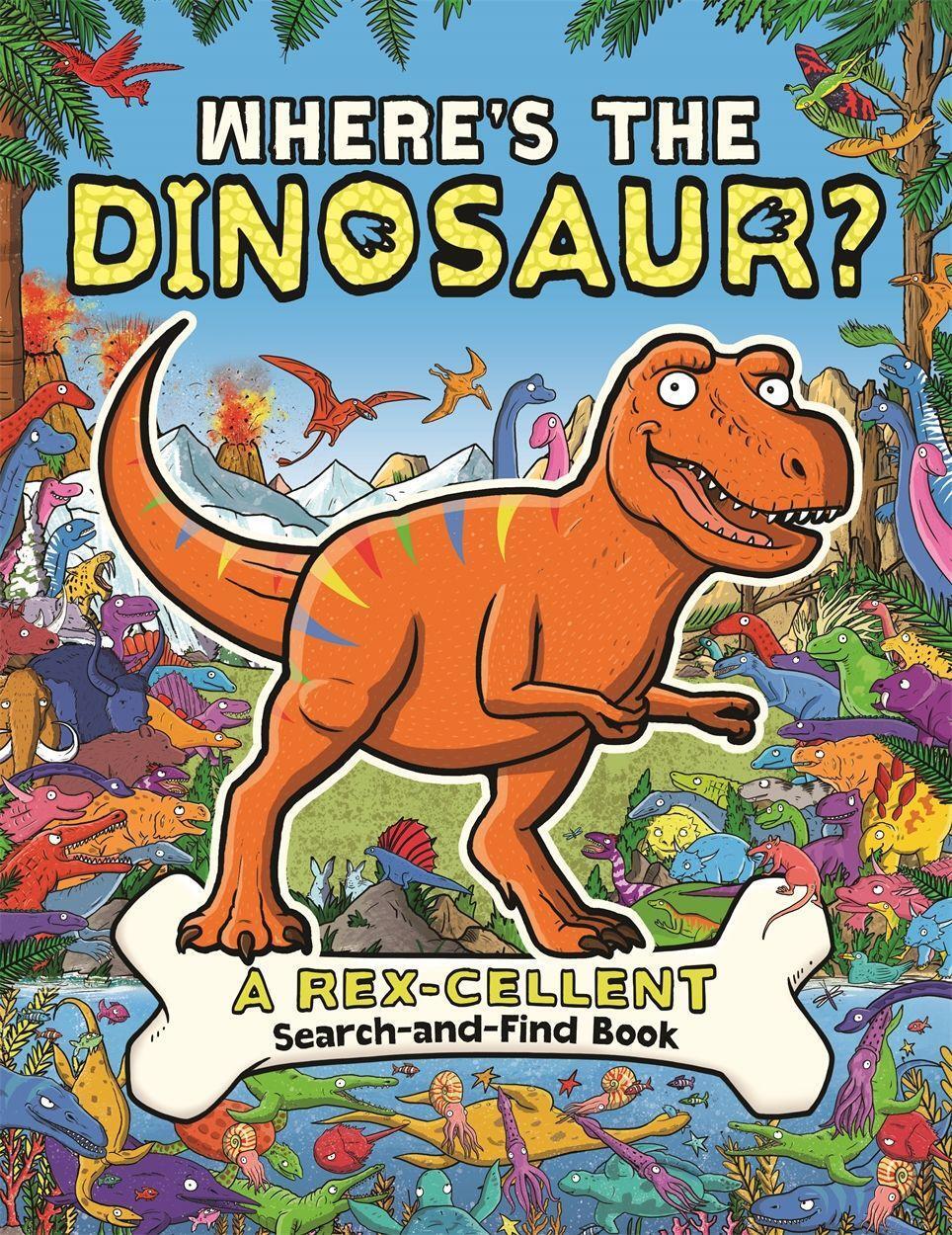 Cover: 9781780556994 | Where's the Dinosaur? | A Rex-cellent Search-and-Find Book | Brown