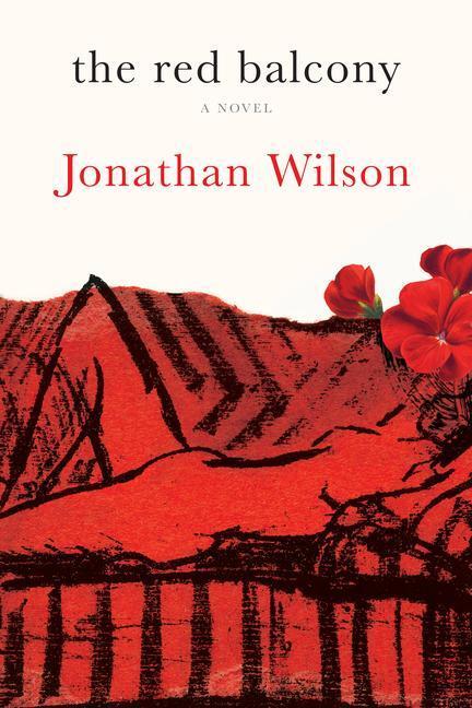 Cover: 9780805243697 | The Red Balcony | A Novel | Jonathan Wilson | Buch | Englisch | 2023
