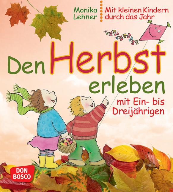 Cover: 9783769819526 | Den Herbst erleben mit Ein- bis Dreijährigen | Monika Lehner | Buch