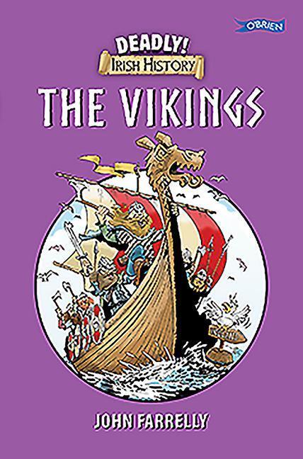 Cover: 9781788491037 | Deadly! Irish History - The Vikings | John Farrelly | Taschenbuch