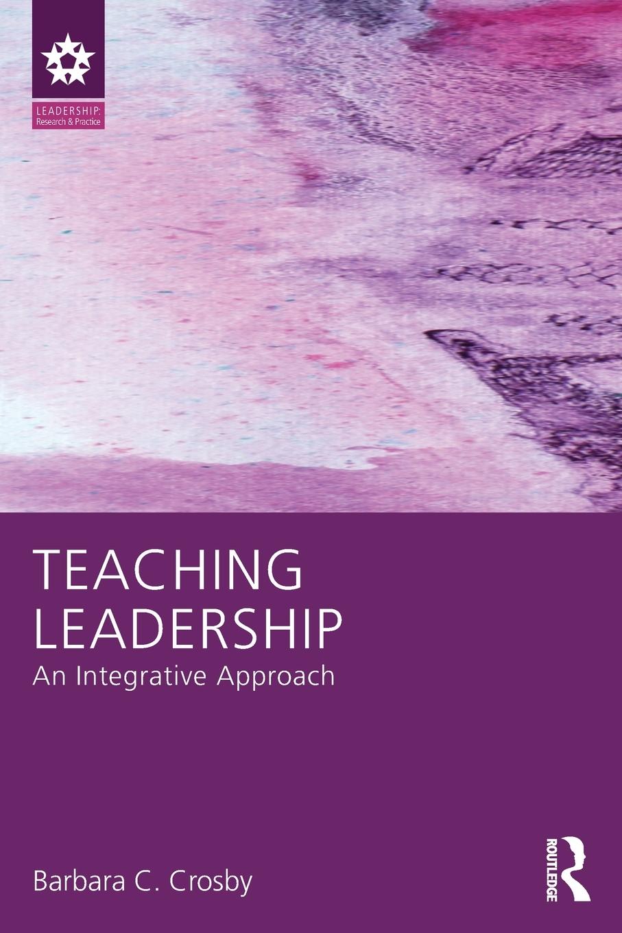 Cover: 9781138825048 | Teaching Leadership | An Integrative Approach | Barbara C. Crosby