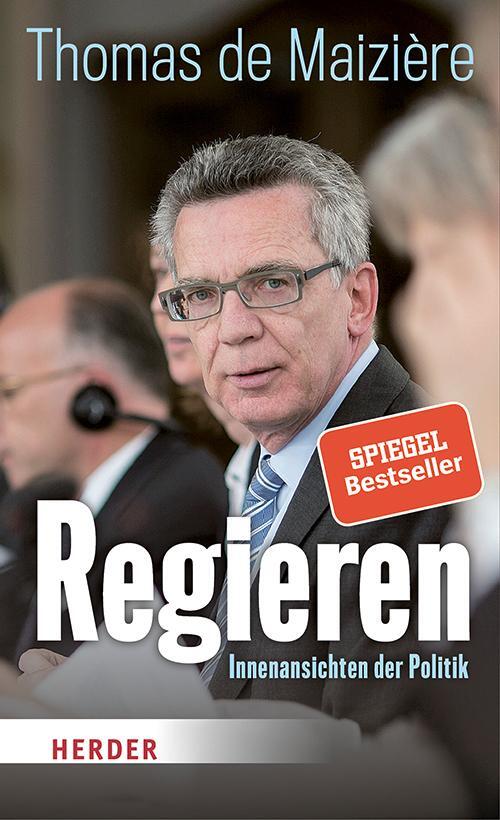 Cover: 9783451383298 | Regieren | Innenansichten der Politik | Thomas de Maizière | Buch