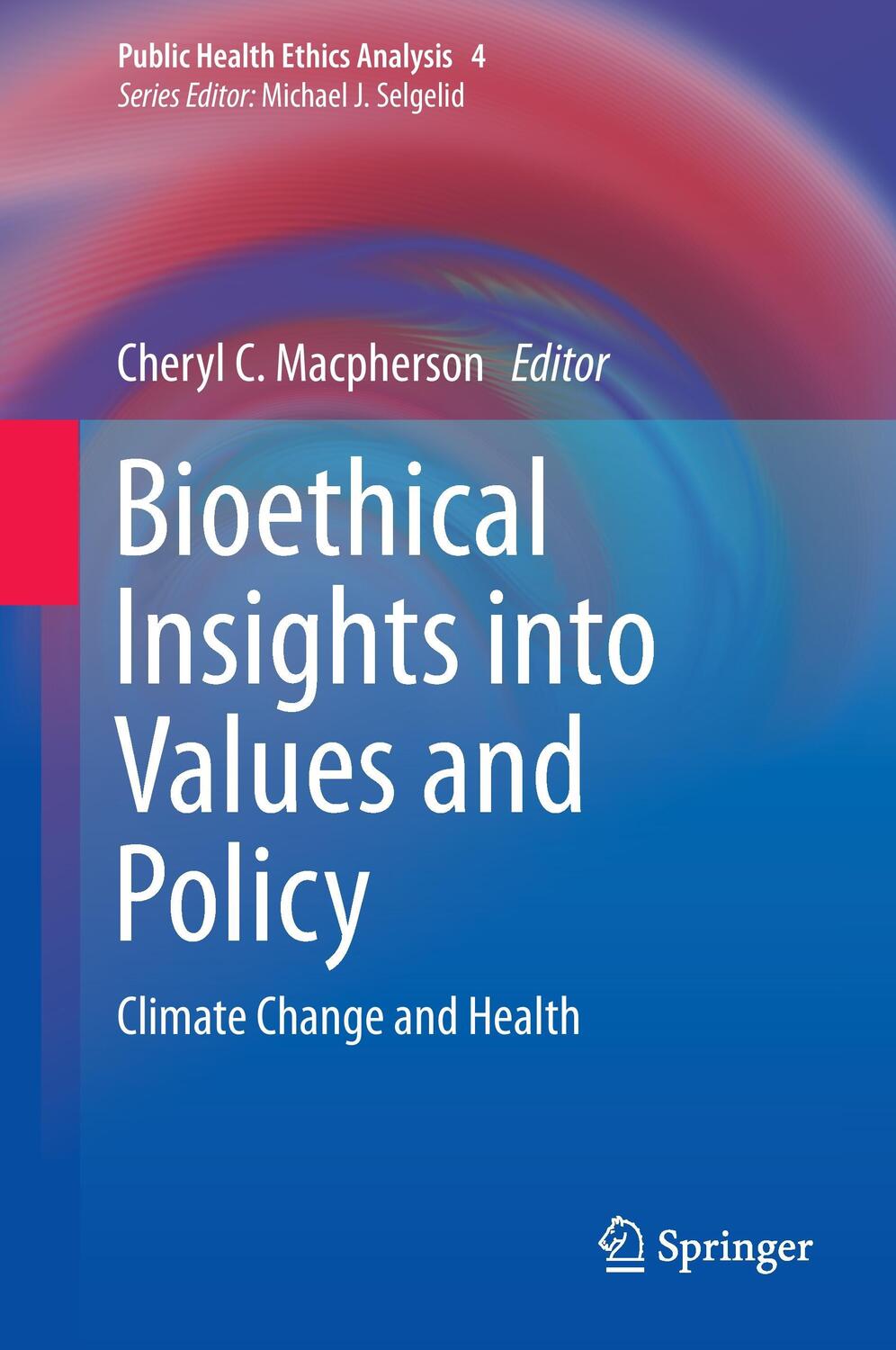 Cover: 9783319261652 | Bioethical Insights into Values and Policy | Climate Change and Health