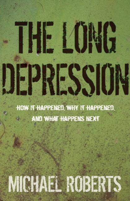 Cover: 9781608464685 | The Long Depression: Marxism and the Global Crisis of Capitalism