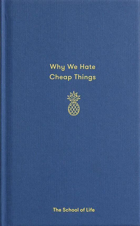 Cover: 9780995573635 | Why We Hate Cheap Things | The School Of Life | Buch | 84 S. | 2017
