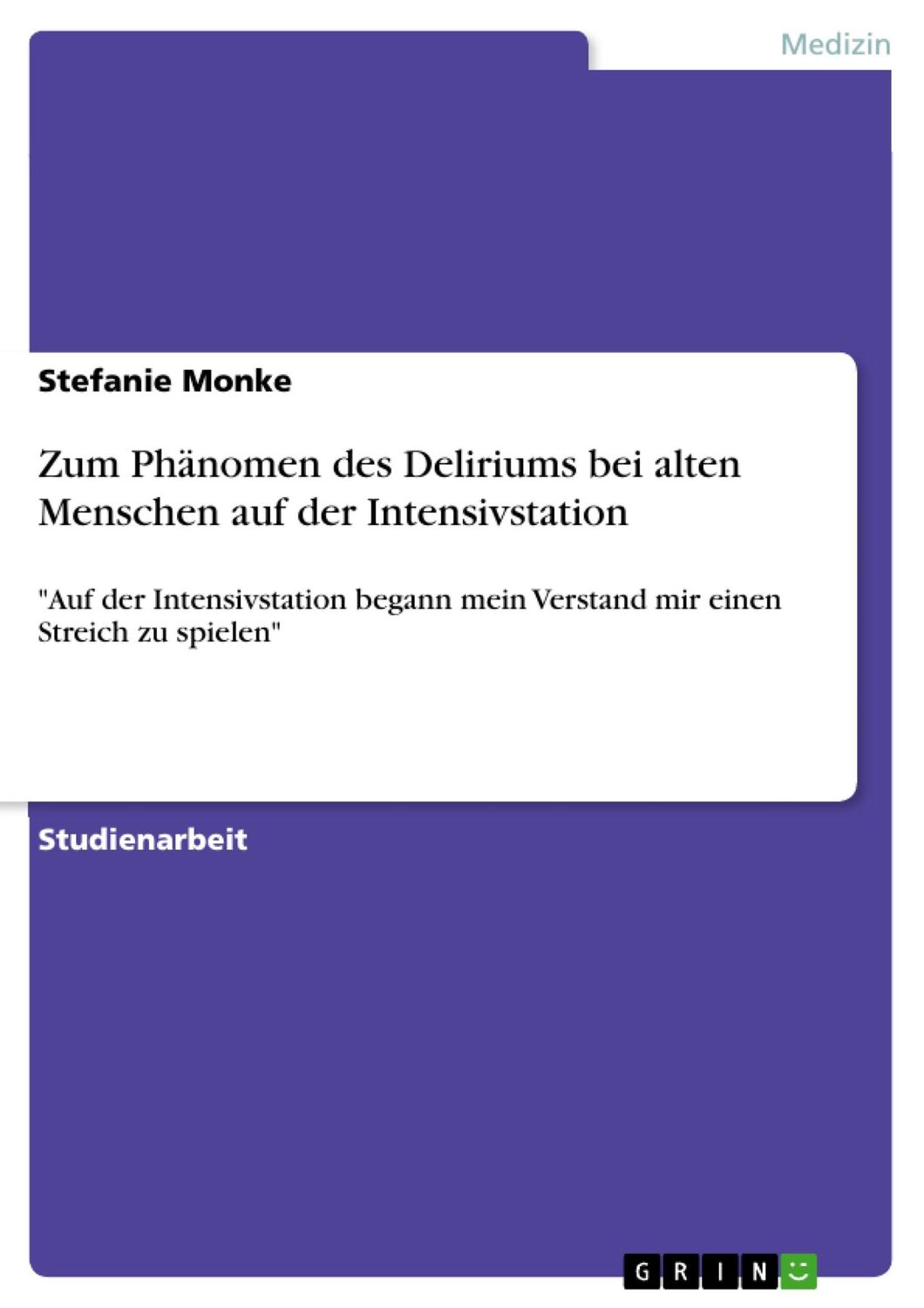 Cover: 9783640188413 | Zum Phänomen des Deliriums bei alten Menschen auf der Intensivstation