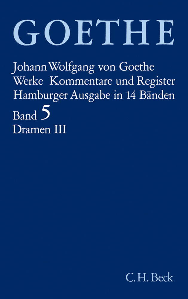 Goethes Werke Bd. 5: Dramatische Dichtungen III. Tl.3 - Goethe, Johann Wolfgang von