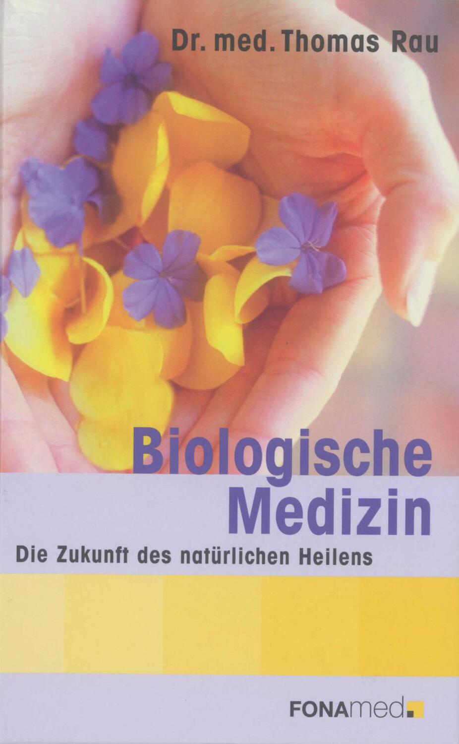 Cover: 9783925524646 | Biological Medicine - The Future of Natural Healing | Thomas M. D. Rau