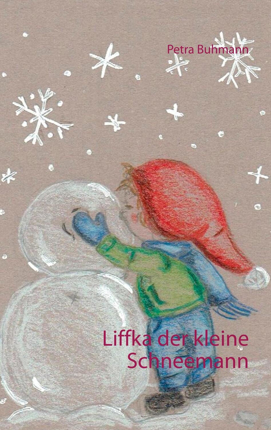 Cover: 9783740713188 | Liffka der kleine Schneemann | Petra Buhmann | Taschenbuch | Paperback