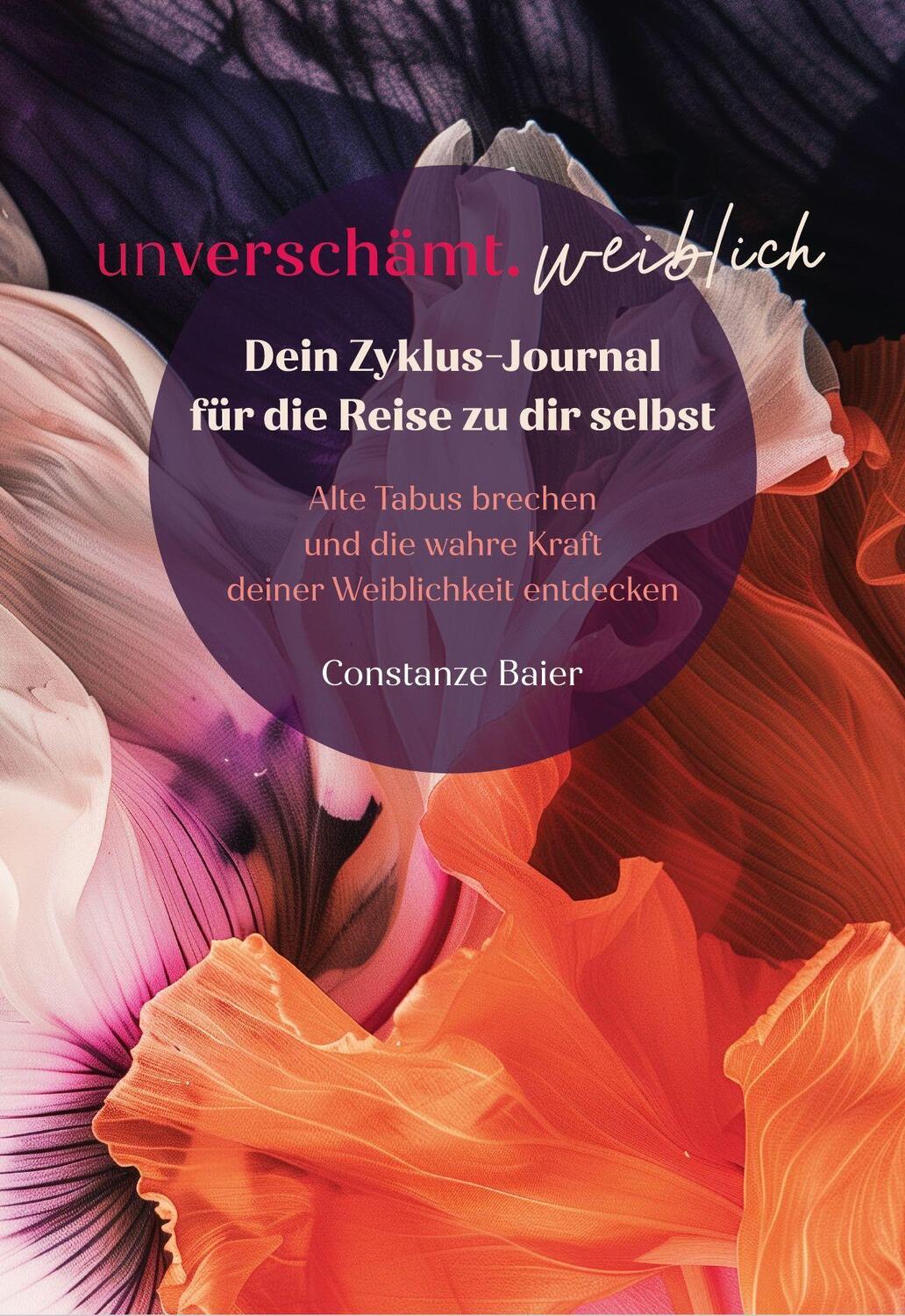 Cover: 9783887770600 | unverschämt.weiblich - Dein Zyklus-Journal für die Reise zu dir selbst