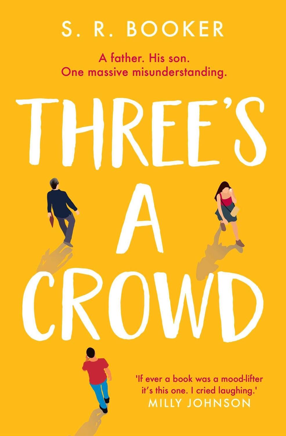 Cover: 9781398504776 | Three's A Crowd | A FATHER. HIS SON. ONE MASSIVE MISUNDERSTANDING.