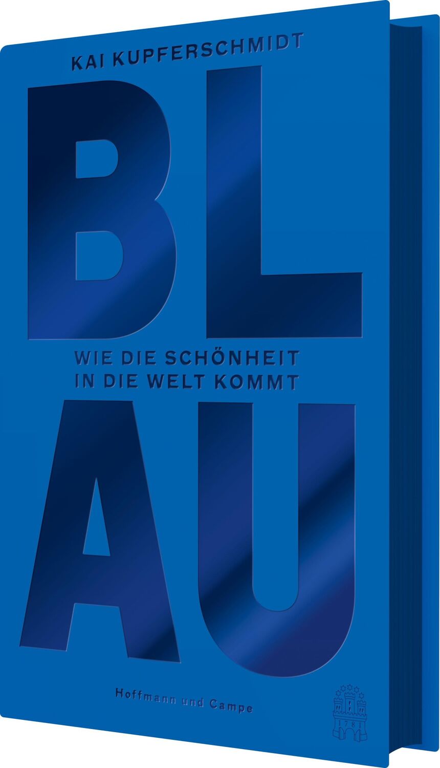 Bild: 9783455006391 | Blau | Wie die Schönheit in die Welt kommt | Kai Kupferschmidt | Buch