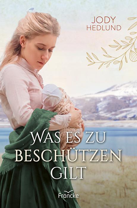 Cover: 9783963624384 | Was es zu beschützen gilt | Jody Hedlund | Taschenbuch | 332 S. | 2025