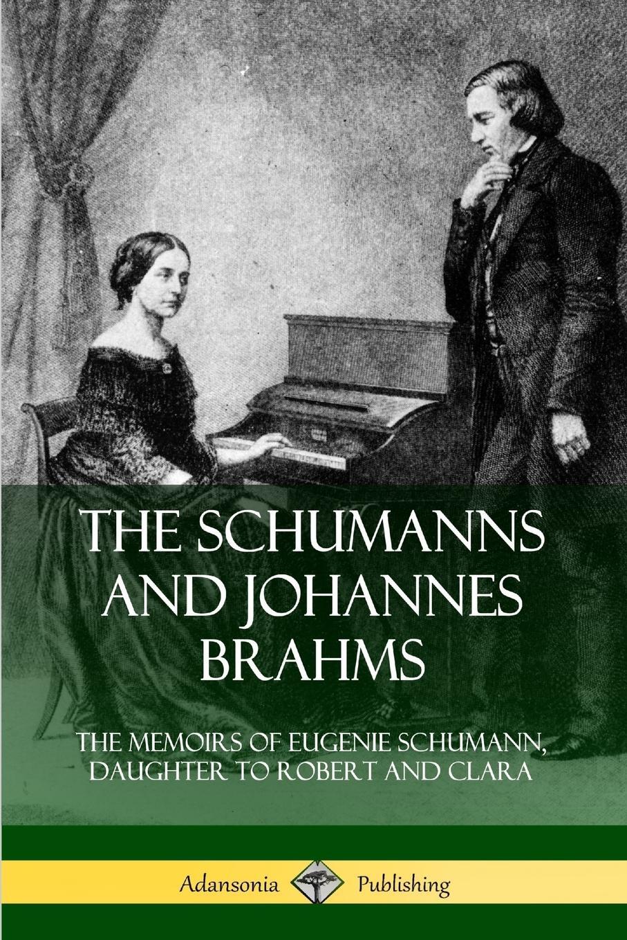 Cover: 9780359747771 | The Schumanns and Johannes Brahms | Eugenie Schumann | Taschenbuch