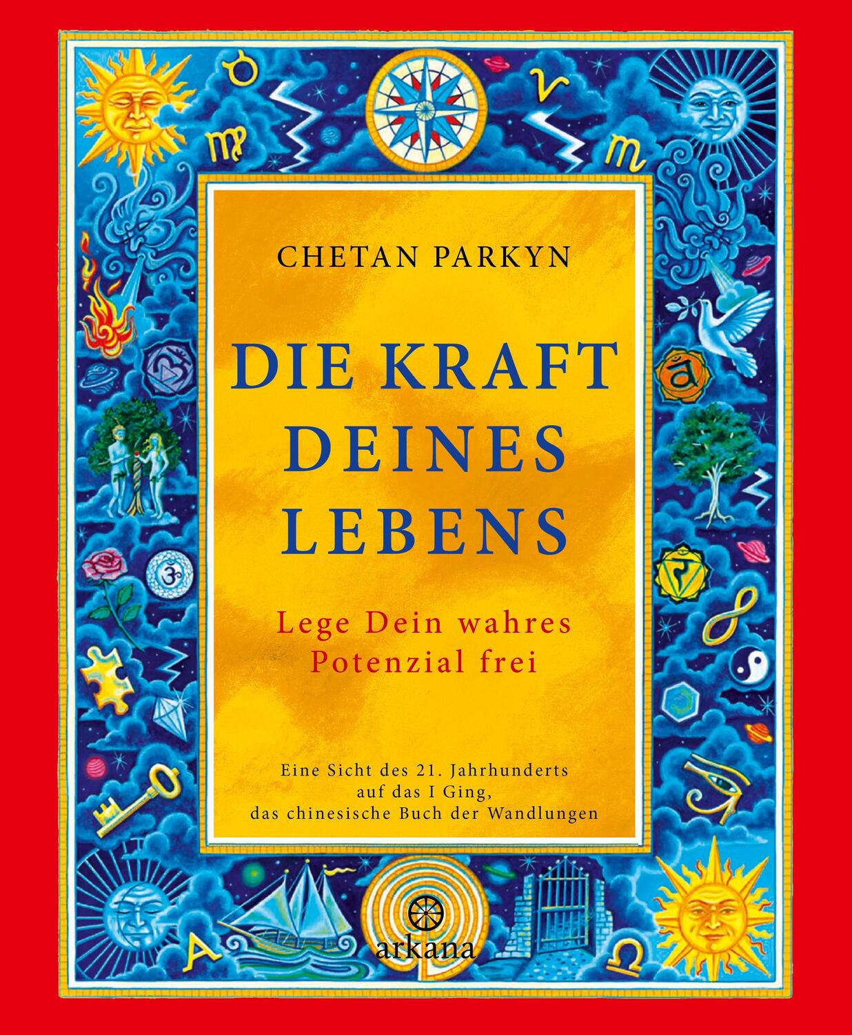 Cover: 9783442345847 | Die Kraft Deines Lebens | Chetan Parkyn | Buch | 168 S. | Deutsch