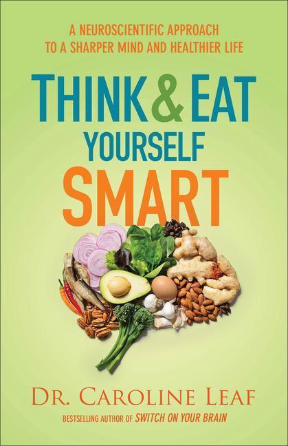 Cover: 9780801072888 | Think and Eat Yourself Smart - A Neuroscientific Approach to a...