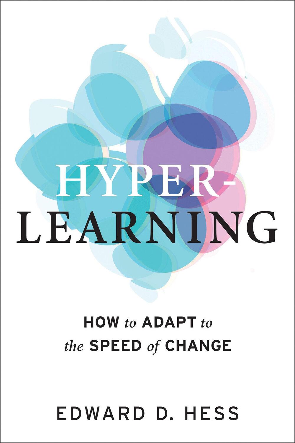 Cover: 9781523089246 | Hyper-Learning: How to Adapt to the Speed of Change | Edward D. Hess