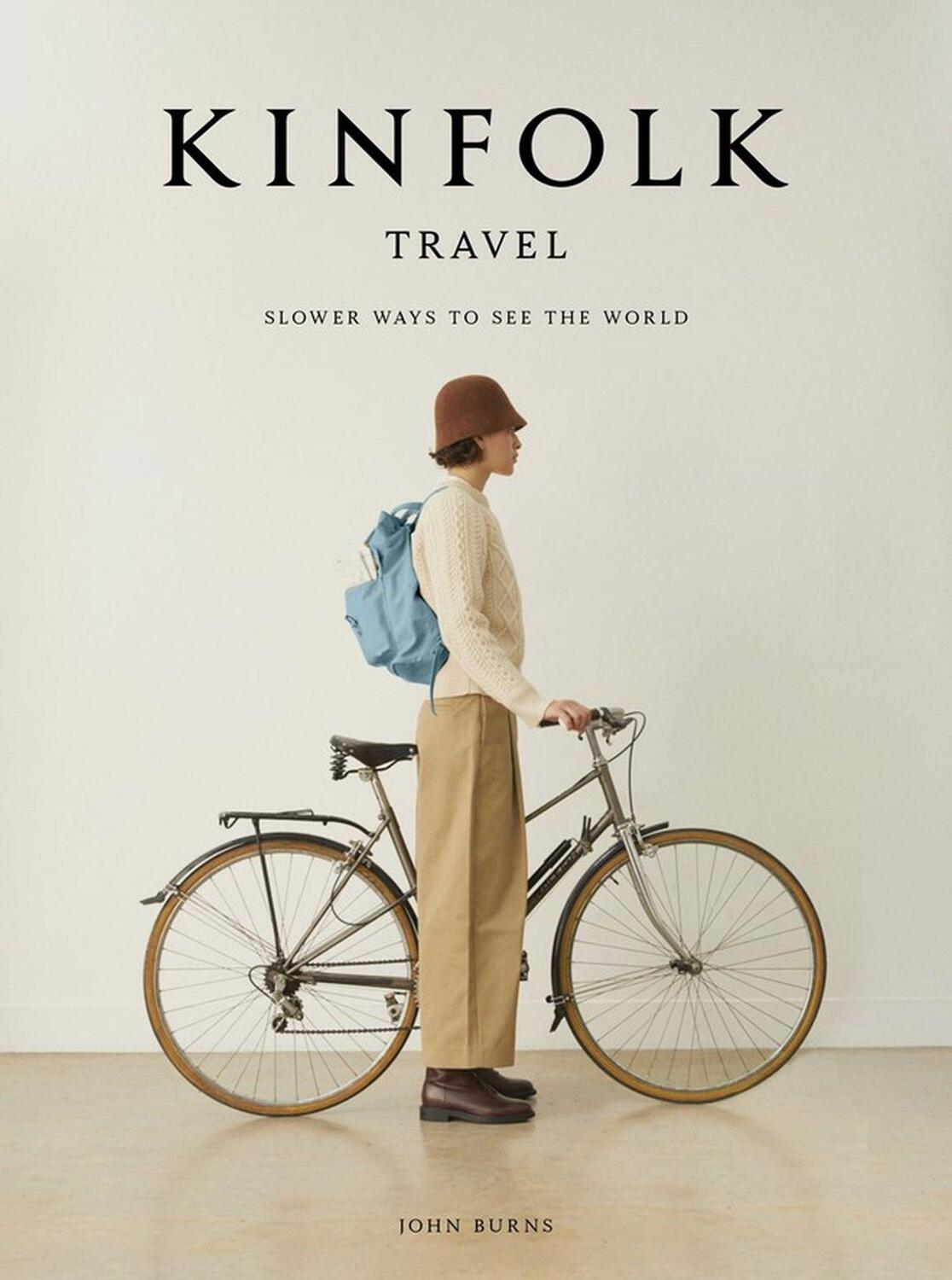 Cover: 9781648290749 | Kinfolk Travel | Slower Ways to See the World | John Burns | Buch