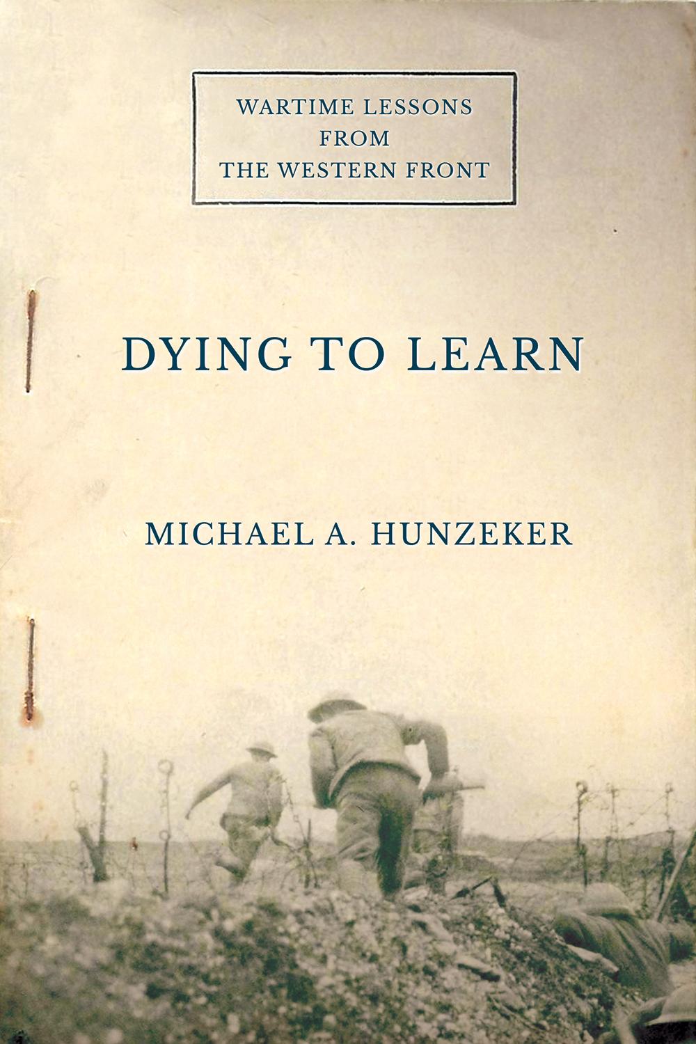 Cover: 9781501758454 | Dying to Learn | Wartime Lessons from the Western Front | Hunzeker