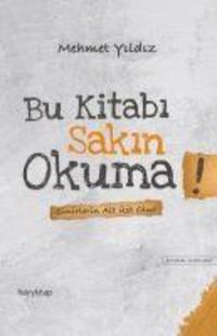 Cover: 9786057674111 | Bu Kitabi Sakin Okuma | Sinirlerin Alt Üst Olur | Mehmet Yildiz | Buch