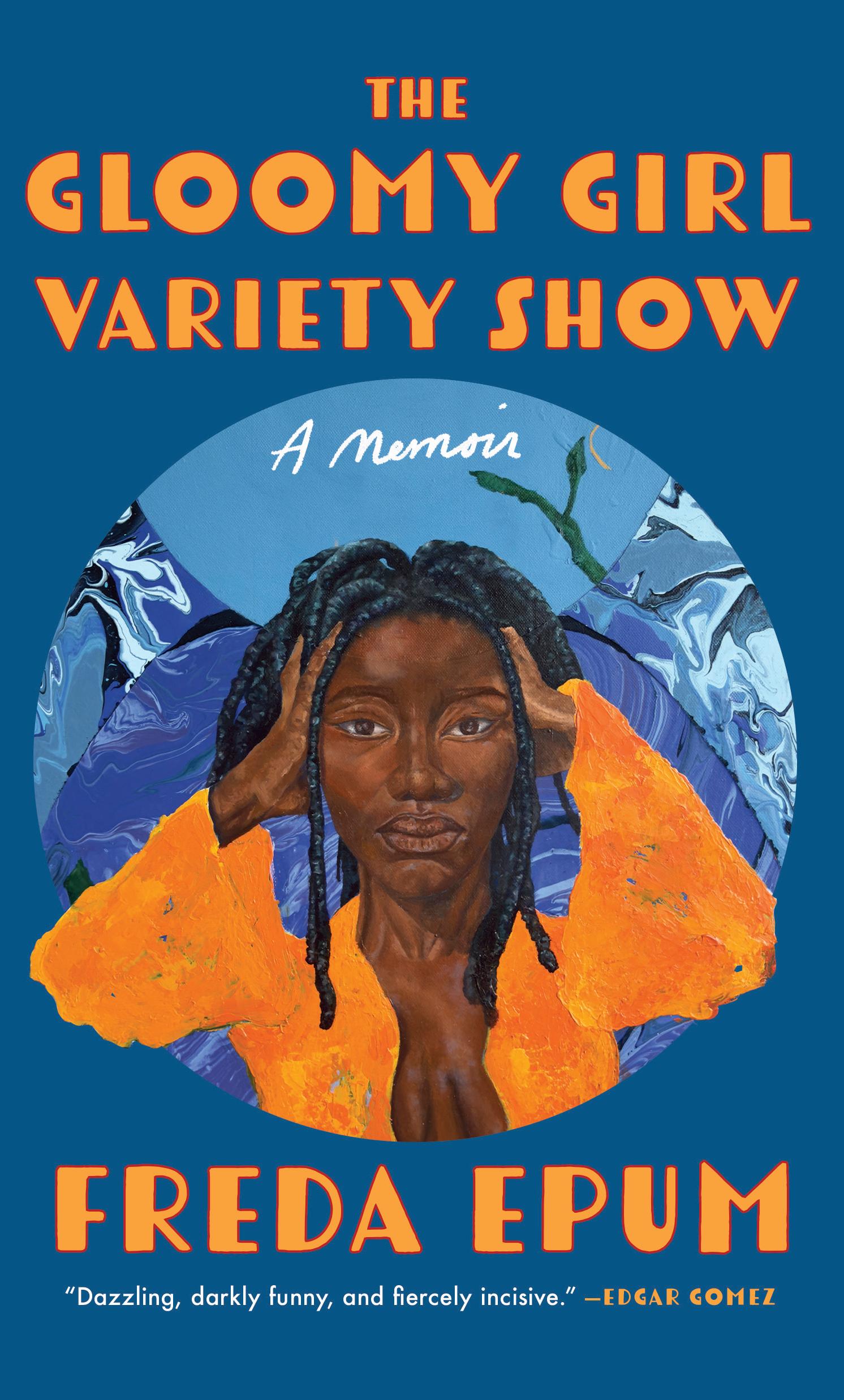 Cover: 9781558613102 | The Gloomy Girl Variety Show | A Memoir | Freda Epum | Taschenbuch