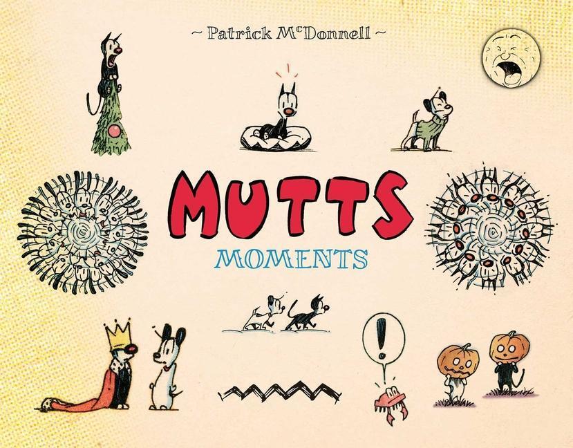 Cover: 9781524869786 | Mutts Moments | Patrick McDonnell | Taschenbuch | Mutts | Englisch