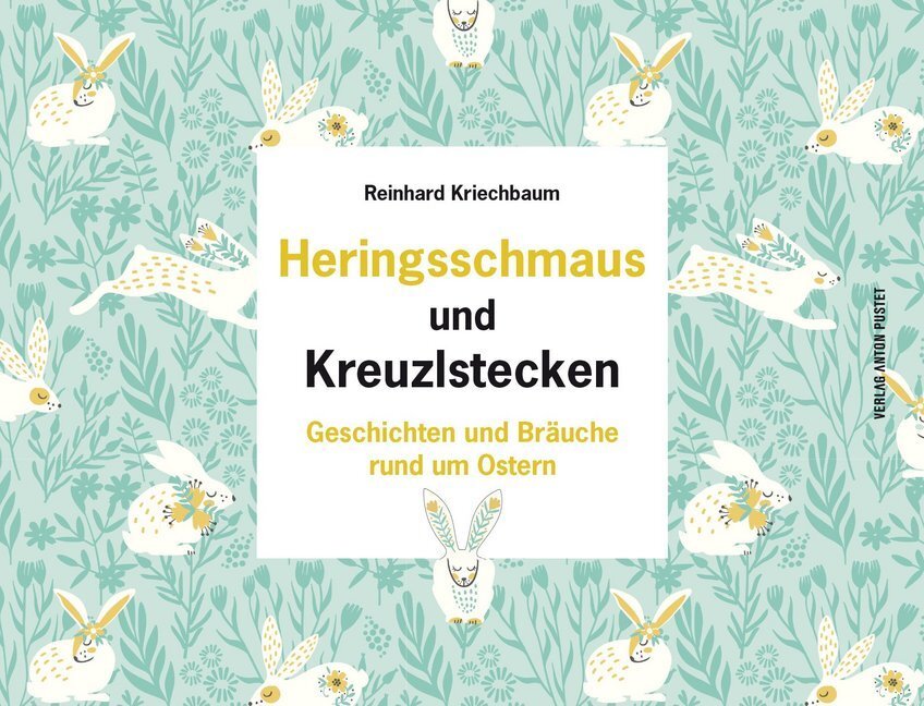 Cover: 9783702509224 | Heringsschmaus und Kreuzlstecken | Reinhard Kriechbaum | Buch | 264 S.