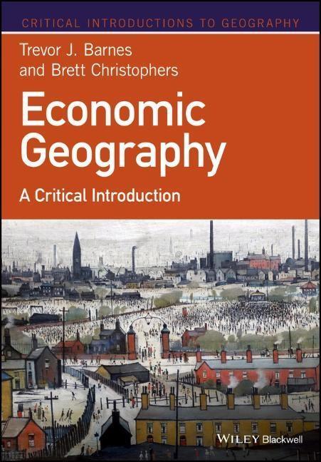Cover: 9781118874325 | Economic Geography | A Critical Introduction | Barnes (u. a.) | Buch