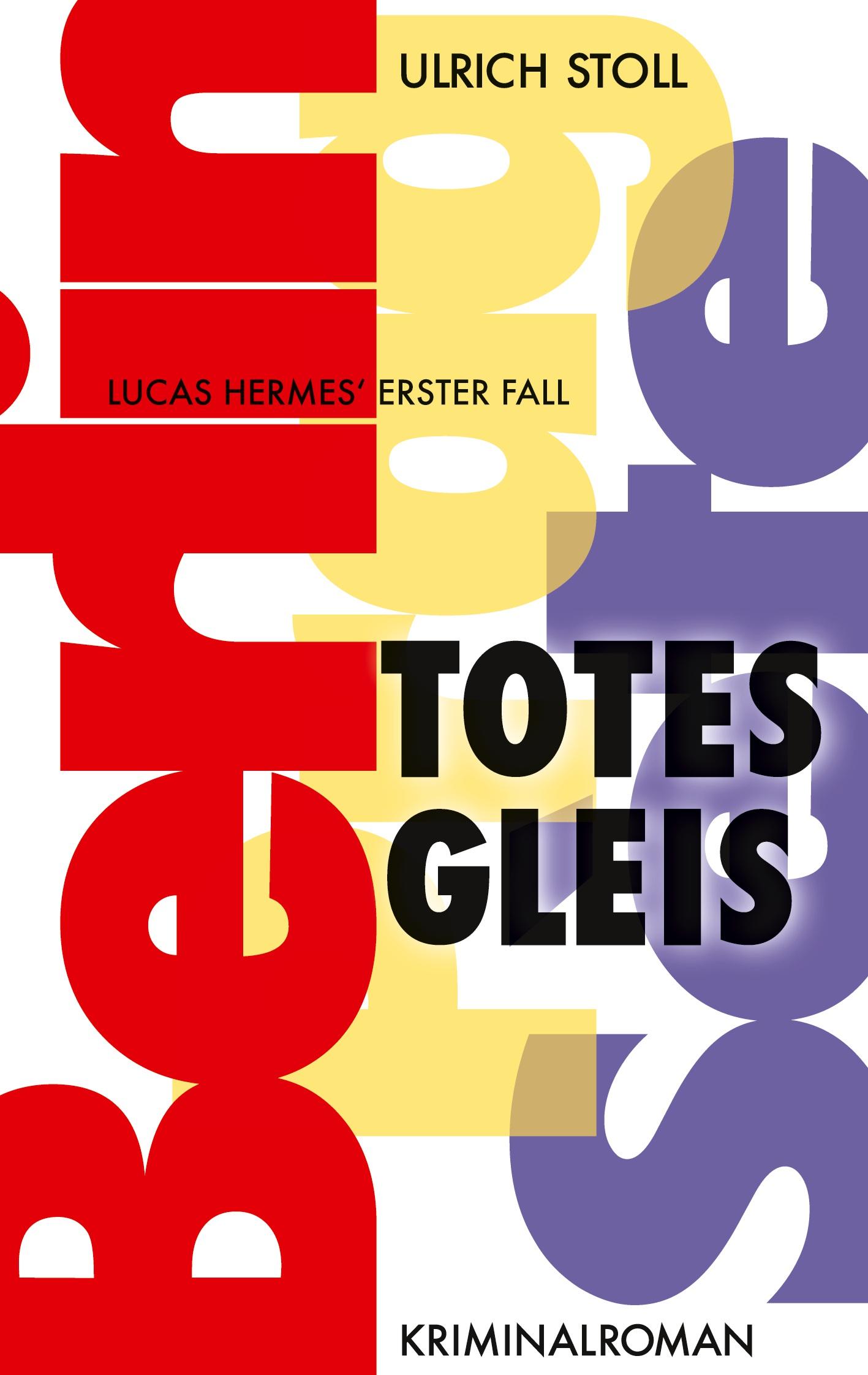 Cover: 9783753463513 | Totes Gleis | Kriminalroman - Lucas Hermes erster Fall | Ulrich Stoll