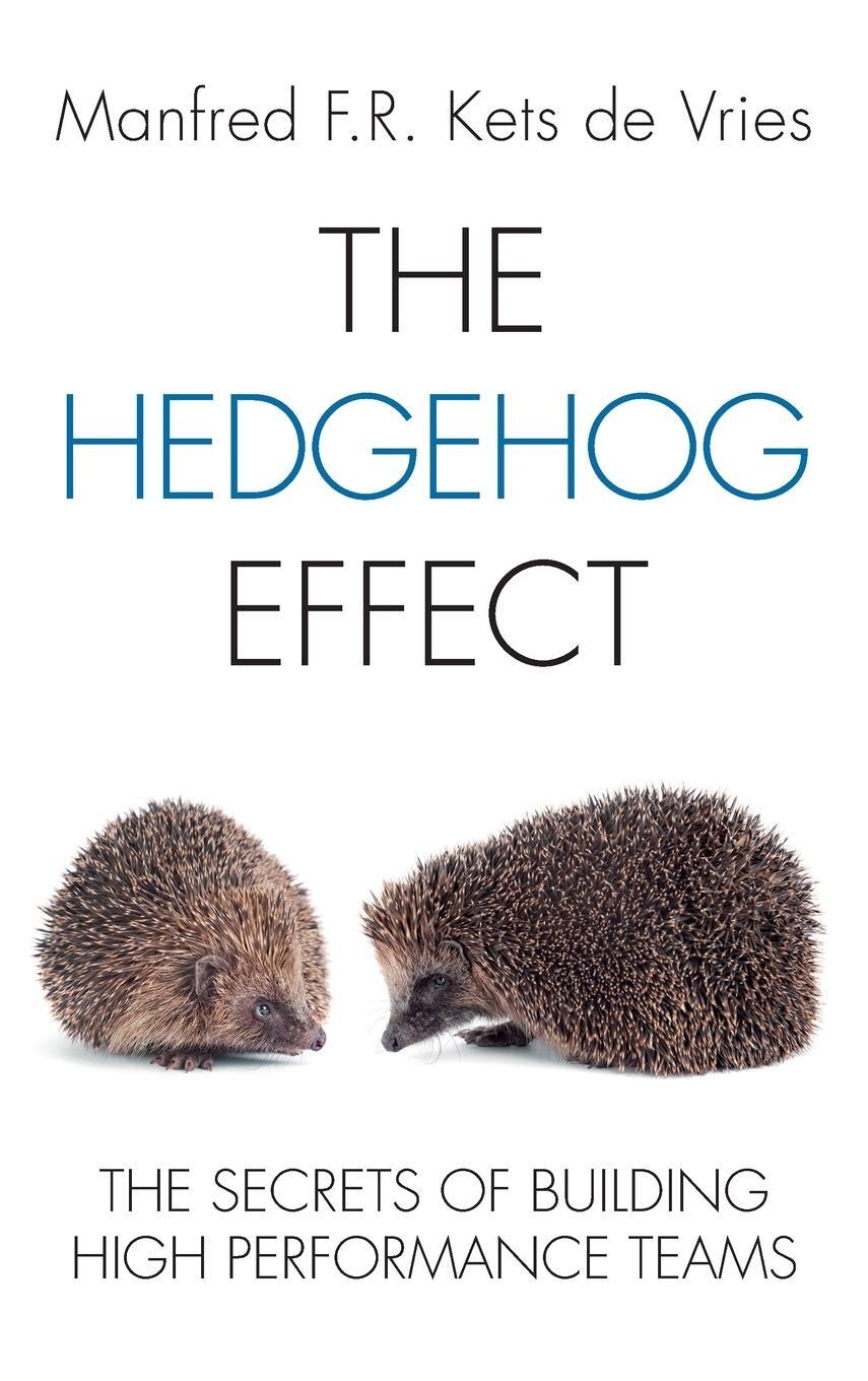 Cover: 9781119973362 | The Hedgehog Effect | The Secrets of Building High Performance Teams