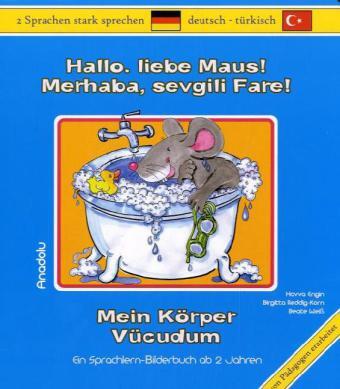 Cover: 9783861213819 | Hallo, liebe Maus! Mein Körper, Deutsch-Türkisch. Merhaba, sevgili...