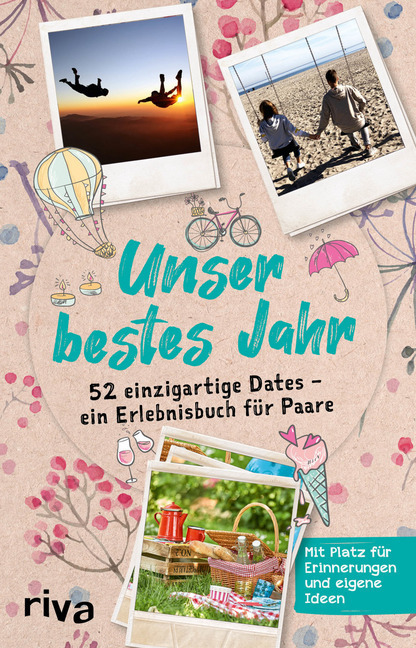 Cover: 9783742308689 | Unser bestes Jahr | 52 einzigartige Dates - ein Erlebnisbuch für Paare