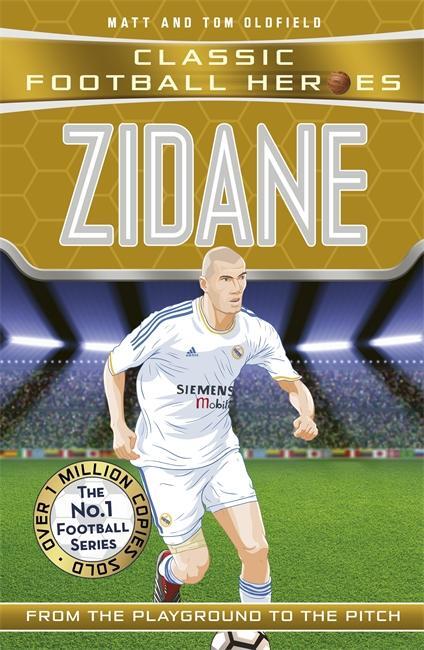 Cover: 9781786064615 | Zidane (Classic Football Heroes) - Collect Them All! | Tom Oldfield