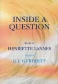 Cover: 9781874250562 | Inside A Question | Works of Henriette Lannes, Pupil of G.I.Gurdjieff