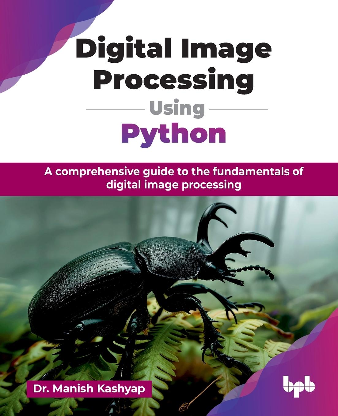 Cover: 9789365898910 | Digital Image Processing Using Python | Manish Kashyap | Taschenbuch