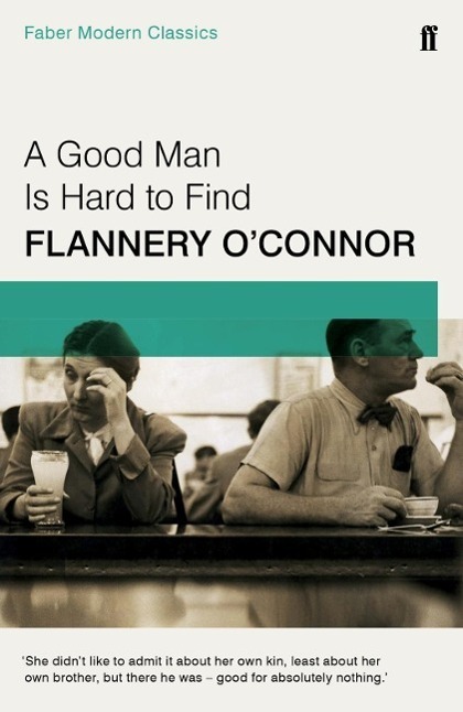 Cover: 9780571322855 | A Good Man is Hard to Find | Faber Modern Classics | Flannery O'Connor