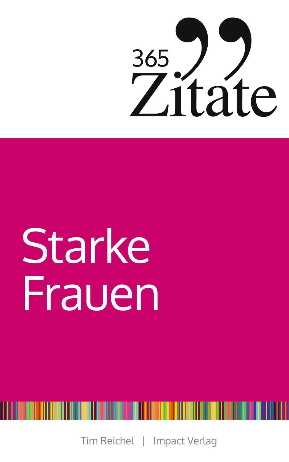 Cover: 9783946943242 | 365 Zitate für starke Frauen | Tim Reichel | Taschenbuch | Paperback